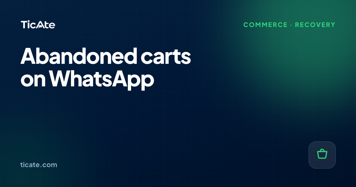 Abandoned cart recovery on WhatsApp: the message, the timing, the rules