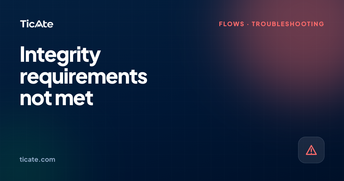 Integrity requirements not met: what Meta means when a WhatsApp Flow will not publish